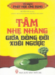 Tâm nhẹ nhàng giữa dòng đời xuôi ngược