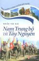 Trên những chặng đường đất nước - Nam Trung Bộ và Tây Nguyên