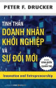 Tinh thần doanh nhân khởi nghiệp & sự đổi mới / Peter F Drucker ; Trịnh Quốc An dịch