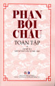 Phan Bội Châu toàn tập. Tập bổ di 1, Một số thơ văn từ 1900 - 1940