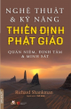 Nghệ thuật và kỹ năng thiền định Phật giáo : quán niệm, định tâm và minh sát