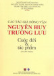 Các tác giả dòng văn Nguyễn Huy Trường Lưu - Cuộc đời & tác phẩm : tuyển chọn