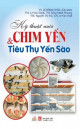 Kỹ thuật nuôi chim yến và tiêu thụ yến sào