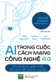 Ai trong cuộc cách mạng công nghệ 4.0 Con đường ngắn nhất để phát triển doanh nghiệp Ajay Agrawal, Joshua Gans, Avi Goldfarb ; Đào Lợi dịch