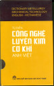 Từ điển công nghệ luyện kim cơ khí = Dictionary of metallurgical and mechanical technology English-Vietnamese : khoảng 80.000 từ / Lê Văn Ninh, Lê Chí Cường