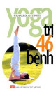 Yoga trị 46 bệnh