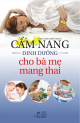 Cẩm nang dinh dưỡng cho bà mẹ mang thai