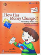 How has money changed? = Tiền đã thay đổi thế nào?