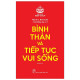 Bình thản và tiếp tục vui sống