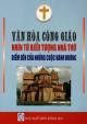 Văn hóa công giáo nhìn từ biểu tượng nhà thờ điểm đến của những cuộc hành hương