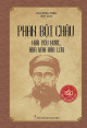 Phan Bội Châu (1867-1940) nhà yêu nước - nhà văn hóa