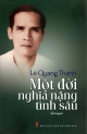 Lê Quang Thành một đời nghĩa nặng tình sâu