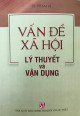 Vấn đề xã hội : lý thuyết và vận dụng