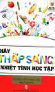 Hãy thắp sáng nhiệt tình học tập