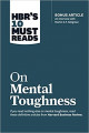 HBR's 10 must reads on mental toughness : with bonus interview of Martin EP Seligman