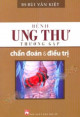 Bệnh ung thư thường gặp : chẩn đoán & điều trị