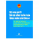 Các nghị quyết của hội đồng thẩm phán tòa án nhân dân tối cao về hình sự, dân sự, hành chính, thương mại, hôn nhân và gia đình (năm 2000-2018) / Trần Thế Vinh tuyển chọn