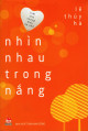 Nhìn nhau trong nắng : viết cho những điều bé nhỏ