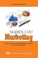 Nghiên cứu Marketing : dành cho sinh viên và những người làm Marketing trong các doanh nghiệp