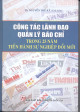 Công tác lãnh đạo quản lý báo chí trong 25 năm tiến hành sự nghiệp đổi mới