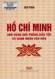 Hồ Chí Minh - Anh hùng giải phóng dân tộc và danh nhân văn hóa