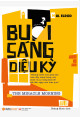 Buổi sáng diệu kỳ : những chiến lược giúp bạn tràn đầy năng lượng, sức khỏe và sự hứng khởi để bắt đầu ngày mới hiệu quả