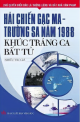 Hải chiến Gạc Ma Trường Sa năm 1988 khúc tráng ca bất tử