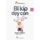 Bí kíp dạy con từ 3-6 tuổi