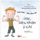 Super kids - Siêu nhân nhí. Jay, siêu nhân ý chí