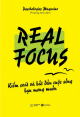 Real focus: Kiểm soát và bắt đầu cuộc sống bạn mong muốn