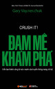 Crush it! Đam mê khám phá