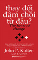 Thay đổi đâm chồi từ đâu? - Thay đổi hành vi con người, yếu tố sống còn để đổi mới thành công!