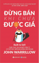 Đừng bán khi chưa được giá: Chiêu thức tạo ra một công ty có thể phát triển mà không cần tới bạn