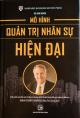 Mô hình quản trị nhân sự hiện đại: Gia tăng giá trị và đem lại kết quả kinh doanh