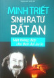 Minh Triết sinh ra từ bất an : một thông điệp cho thời đại âu lo