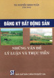 Đăng ký bất động sản : những vấn đề lý luận và thực tiễn