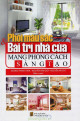 Phối màu sắc và bài trí nhà cửa mang phong cách sáng tạo