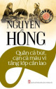 Nguyên Hồng - Quằn cả bút, cạn cả máu vì tầng lớp cần lao