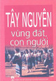 Tây Nguyên: vùng đất - con người