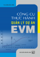 Công cụ thực hành quản lý dự án EVM