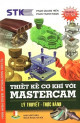 Thiết kế cơ khí với Mastercam : lý thuyết - thực hành