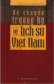 Kể chuyện trường kỳ về lịch sử Việt Nam