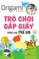 Trò chơi gấp giấy dành cho trẻ em Thiên Kim T 1