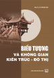 Biểu tượng và không gian kiến trúc - đô thị