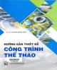 Hướng dẫn thiết kế công trình thể thao