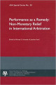 Performance as a remedy : non-monetary relief in international arbitration