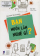 Bạn muốn làm nghề gì?