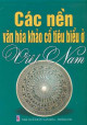 Các nền văn hóa khảo cổ tiêu biểu ở Việt Nam