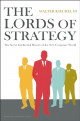 The Lords of Strategy: The Secret Intellectual History of the New Corporate World