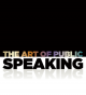 The Art of Public Speaking